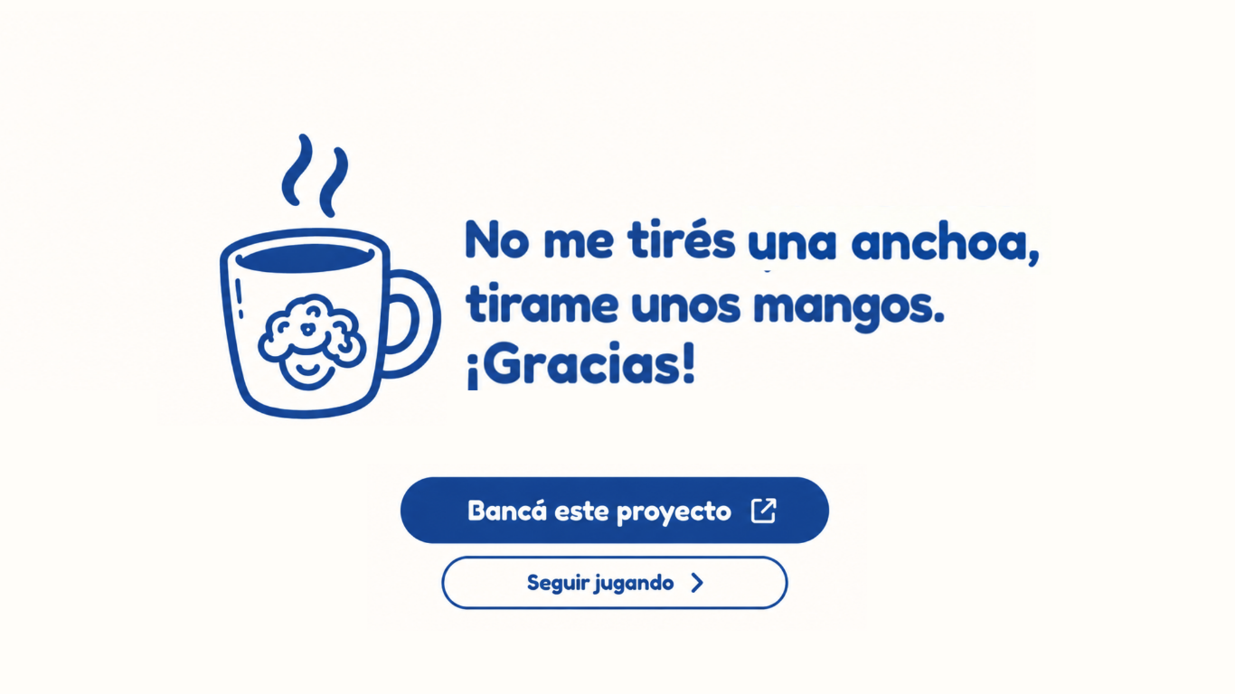 No me tirés una anchoa, tirame unos mangos. ¡Gracias!