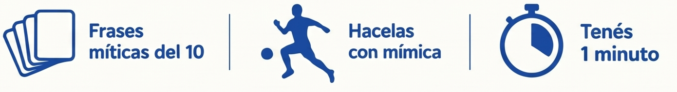 Frases míticas del 10. Hacelas con mímica. Tenés 1 minuto